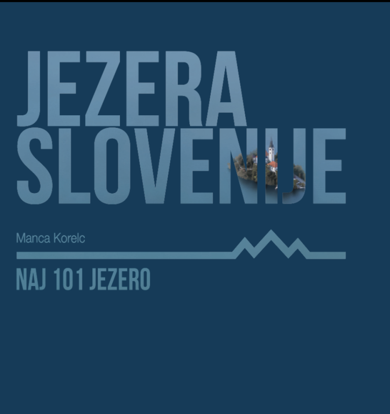 NOVO: JEZERA SLOVENIJE, Naj 101 jezero – posodobljena izdaja 2025 (slovenski jezik)